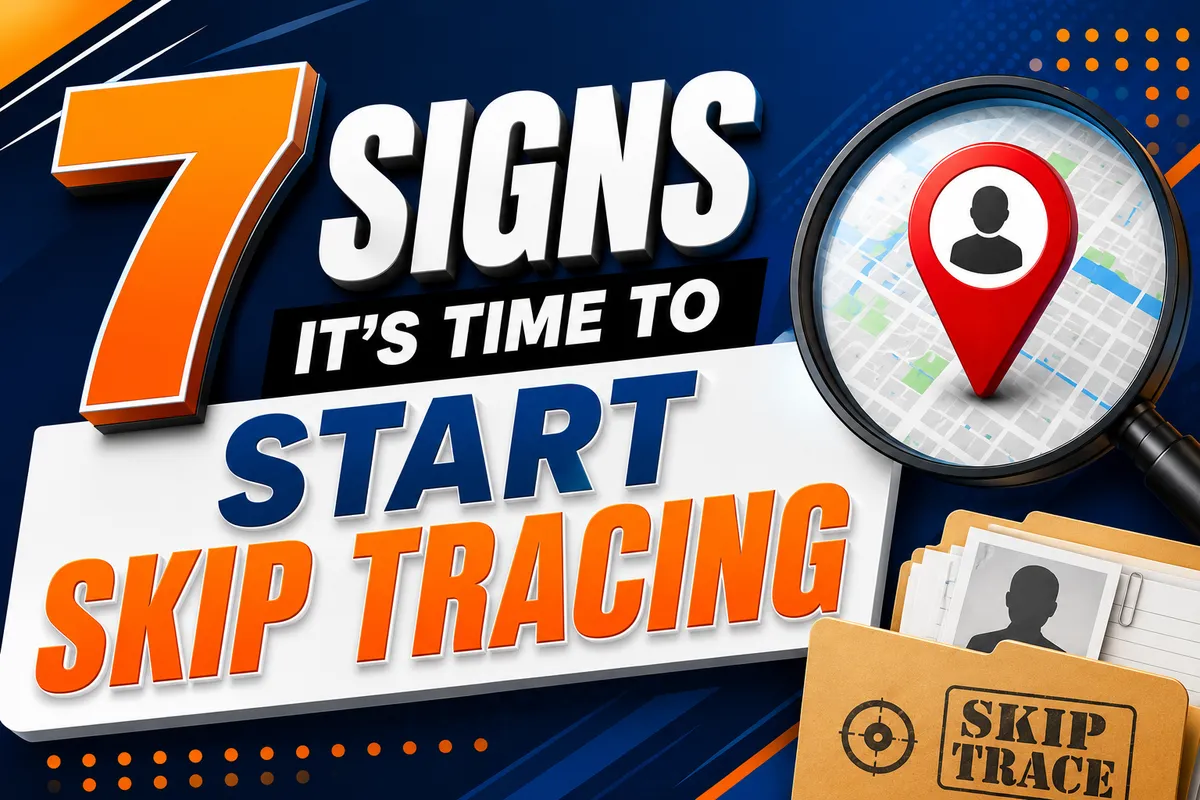 7 Signs It's Time to Start Skip Tracing